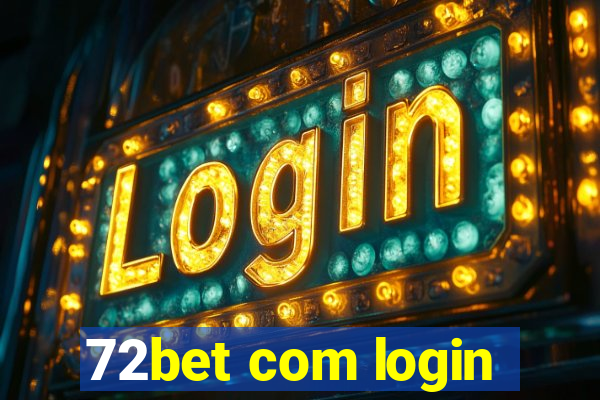 72bet com login