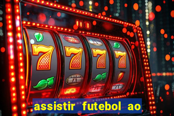 assistir futebol ao vivo multi canais