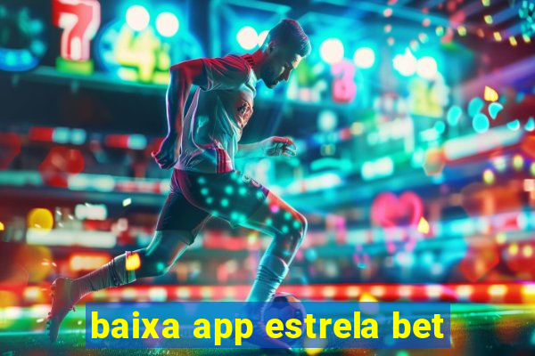 baixa app estrela bet