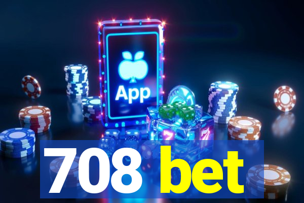 708 bet