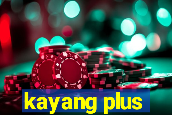 kayang plus