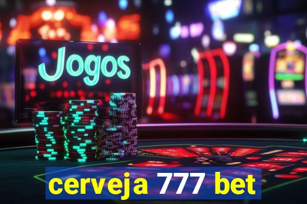 cerveja 777 bet