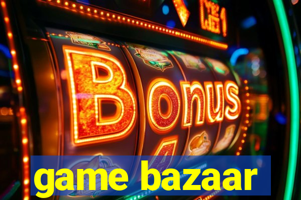 game bazaar