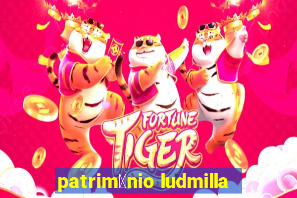 patrim么nio ludmilla