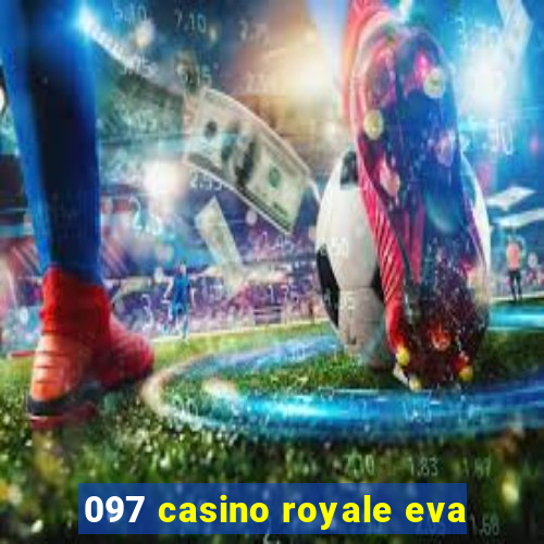 097 casino royale eva