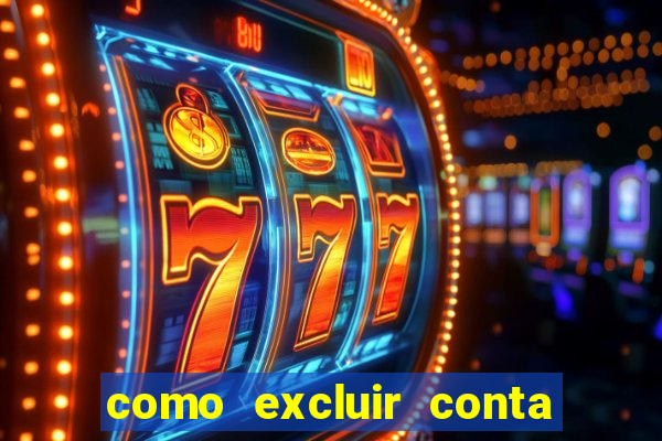 como excluir conta na sportingbet