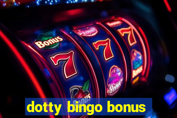 dotty bingo bonus