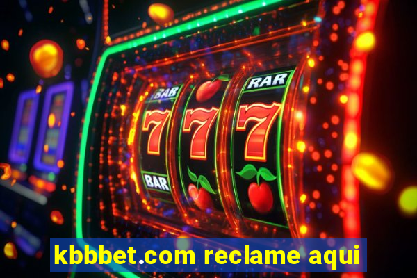 kbbbet.com reclame aqui