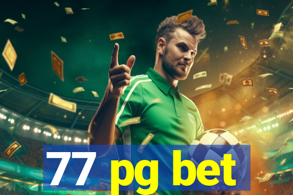 77 pg bet