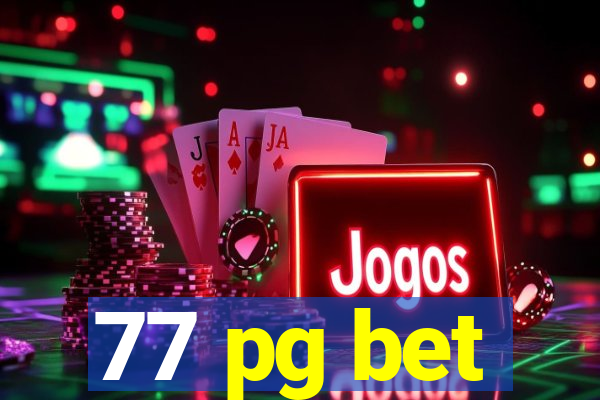 77 pg bet