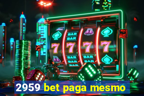 2959 bet paga mesmo