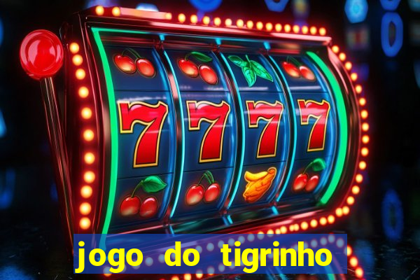 jogo do tigrinho ultimas noticias