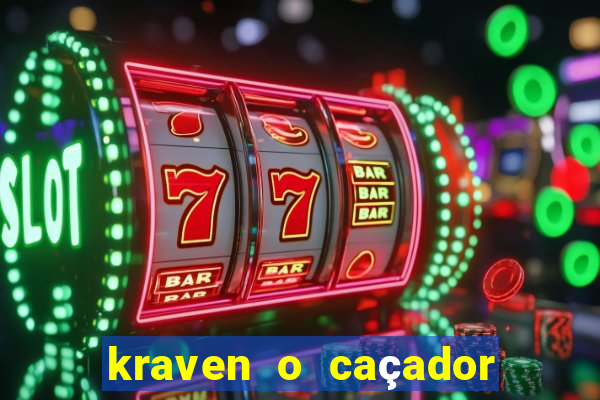 kraven o caçador filme completo dublado online