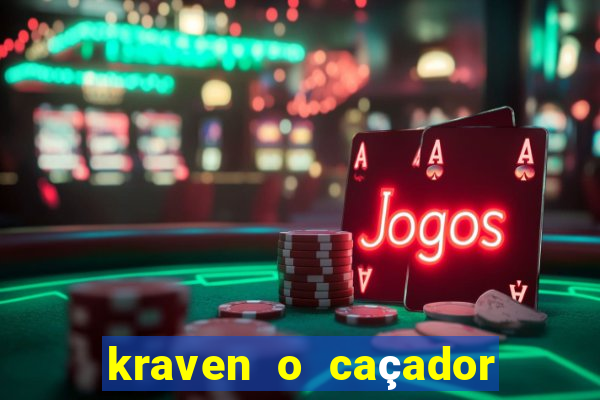 kraven o caçador filme completo dublado online