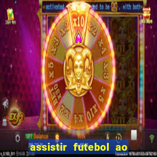 assistir futebol ao vivo multicanais