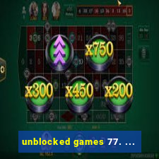 unblocked games 77. ...