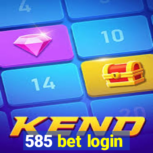 585 bet login