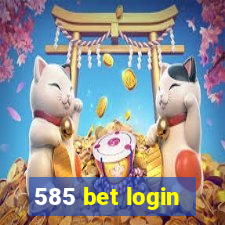 585 bet login