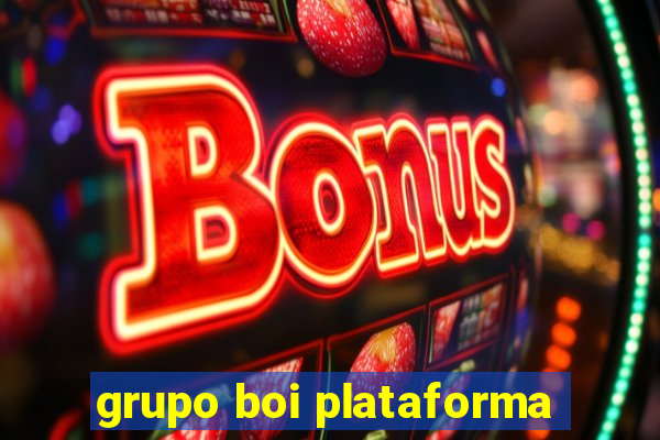 grupo boi plataforma