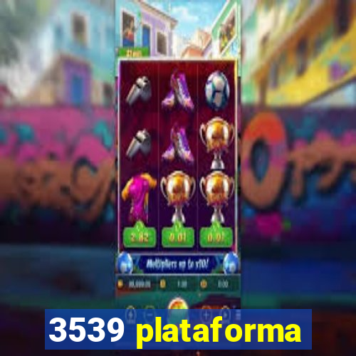 3539 plataforma