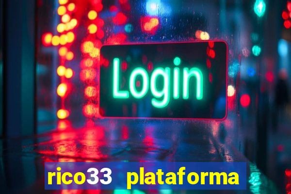 rico33 plataforma de jogos