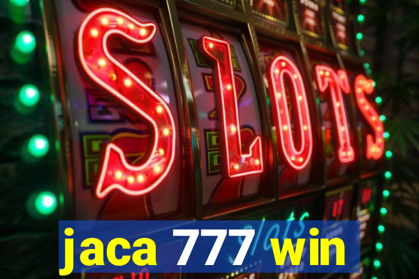 jaca 777 win