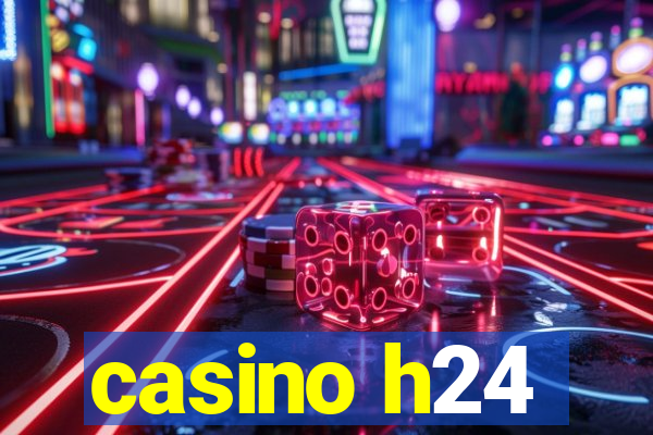 casino h24