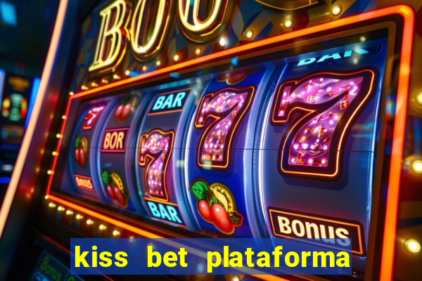 kiss bet plataforma de jogos