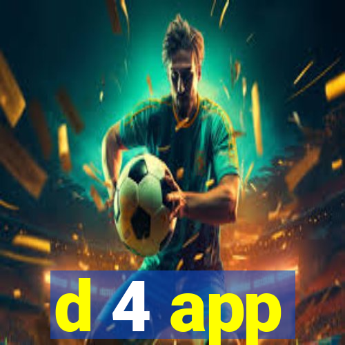 d 4 app