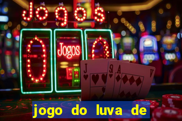 jogo do luva de pedreiro de ganhar dinheiro