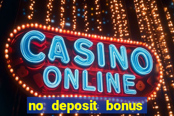 no deposit bonus codes for captain jack casino