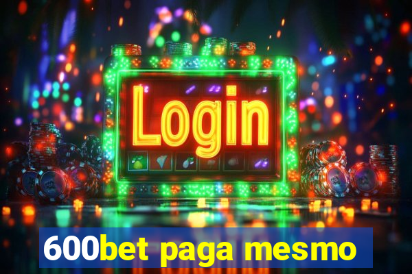 600bet paga mesmo