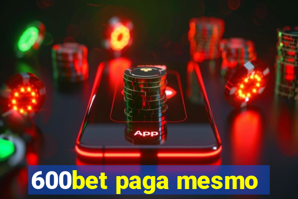 600bet paga mesmo