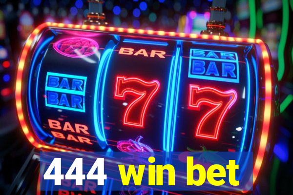 444 win bet