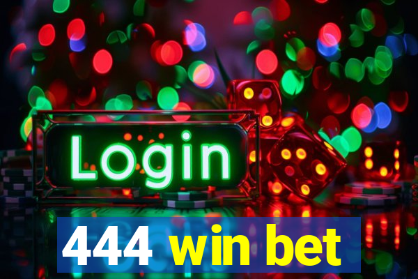 444 win bet