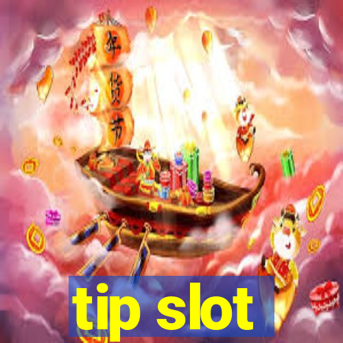 tip slot