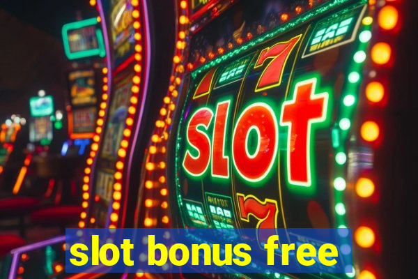 slot bonus free