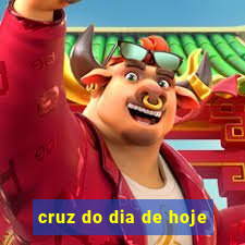 cruz do dia de hoje