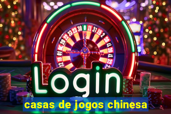 casas de jogos chinesa