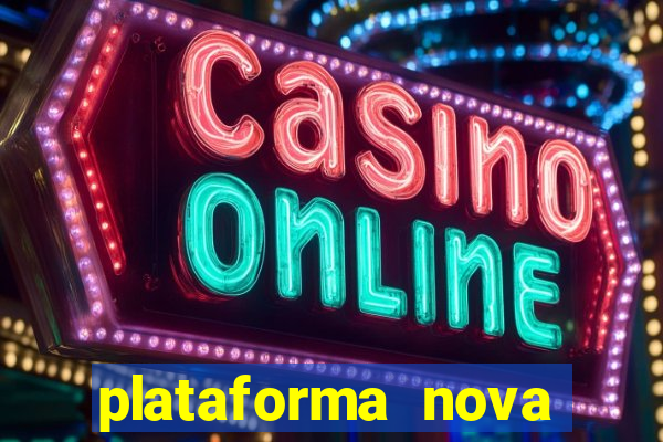 plataforma nova pagando no cadastro sem dep贸sito