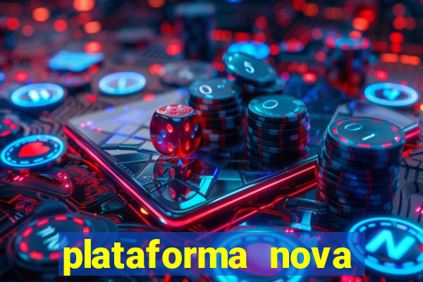 plataforma nova pagando no cadastro sem dep贸sito