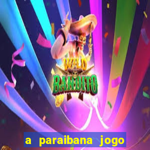 a paraibana jogo do bicho