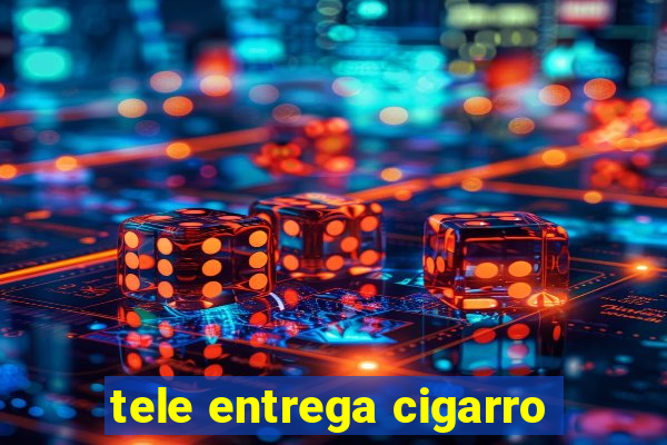 tele entrega cigarro