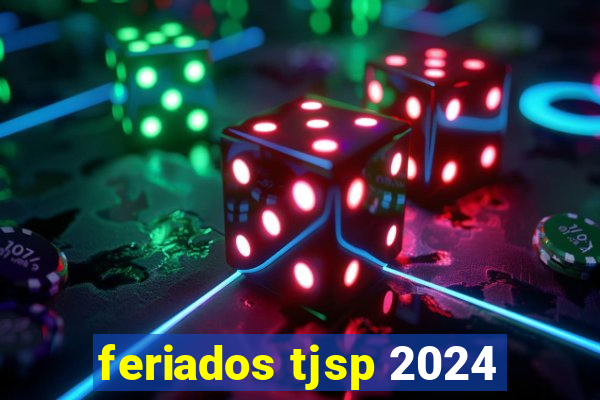 feriados tjsp 2024