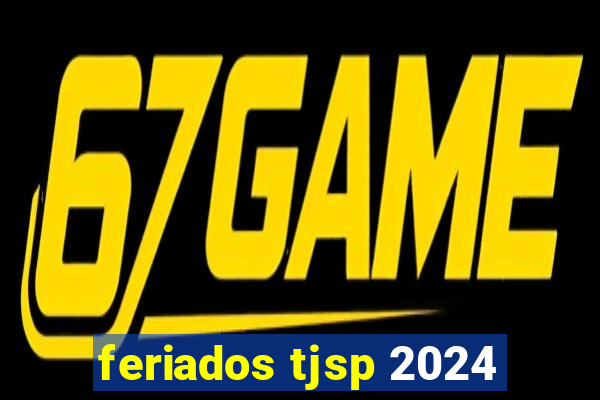 feriados tjsp 2024