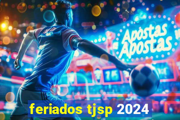 feriados tjsp 2024