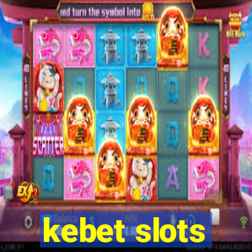 kebet slots