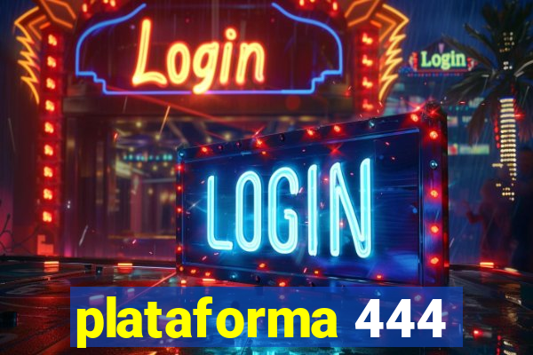 plataforma 444