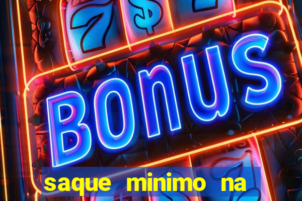 saque minimo na estrela bet