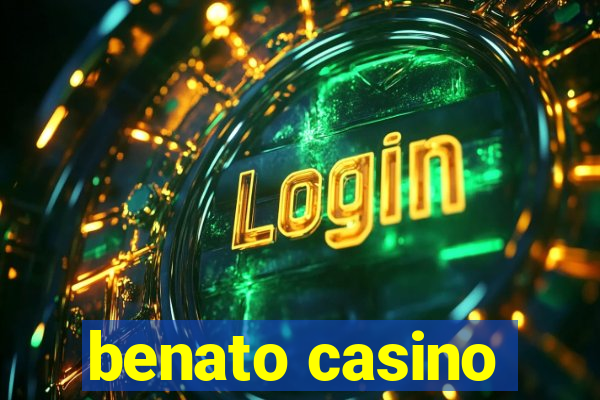 benato casino